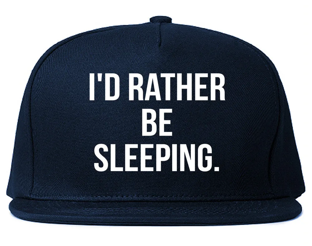 I'd Rather Be Sleeping Snapback Hat