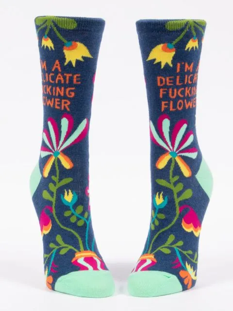 I'm A Delicate Fucking Flower W-Crew Socks