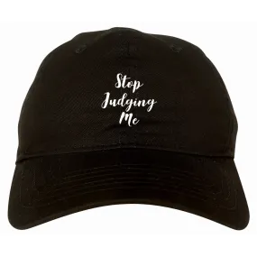 Stop Judging Me Dad Hat