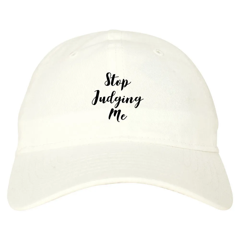 Stop Judging Me Dad Hat